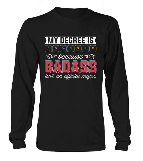 Forensic Science My Degree Is Forensic Crime Scene Long sleeved Unisex