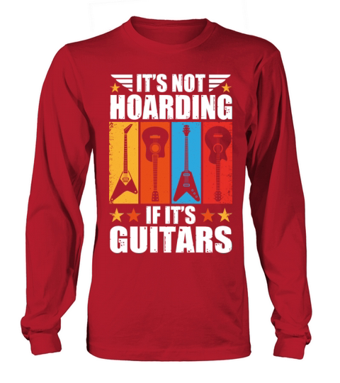 It s Not Hoarding If It s Guitars Vintage Guitar Long sleeved Unisex