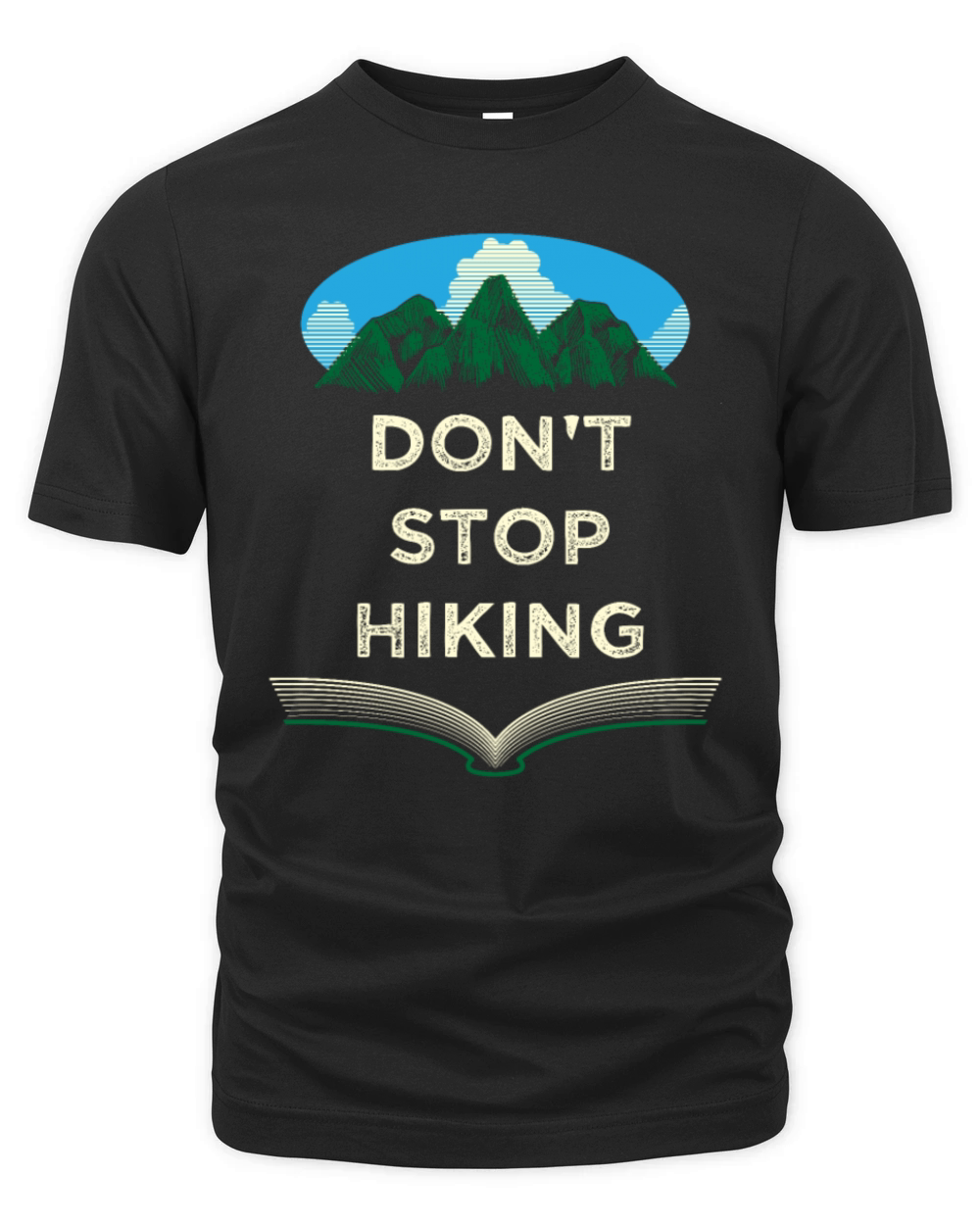 Dont Stop Hiking Hiker Camping Trail Camper Nature Organic Unisex T-shirt
