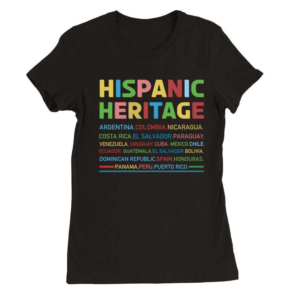 Countries Hispanic National Hispanic Heritage Premium Womens Crewneck T-shirt