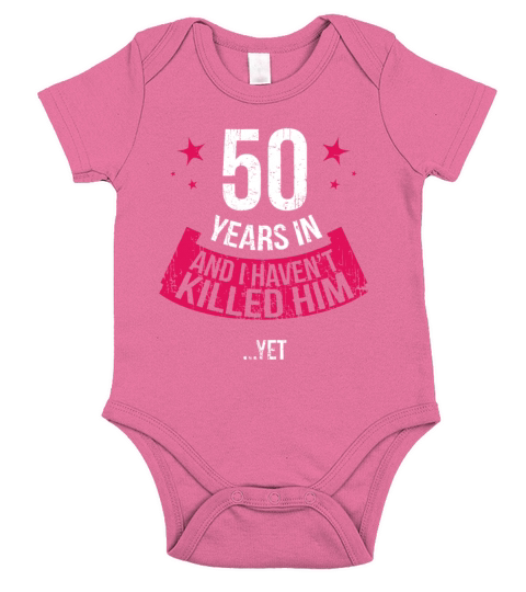 Funny 50th Wedding Anniversary Wife 50 Years Marri Short Sleeve Baby One-Piece