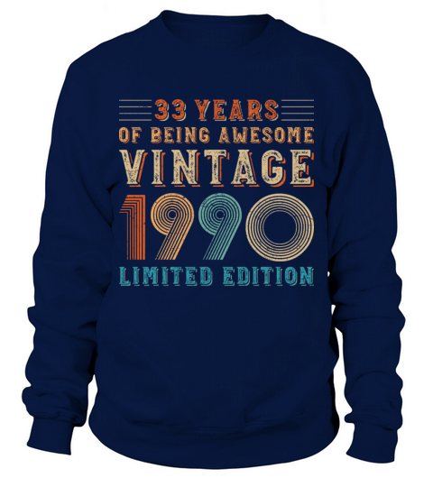 33 years of being awesome vintage 1990 limited edi Sweatshirt Unisex