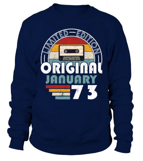 50th birthday january 1973 original 1973 Sweatshirt Unisex