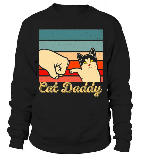 Funny Cat Daddy Vintage Cat Lovers Fathers Day Sweatshirt Unisex