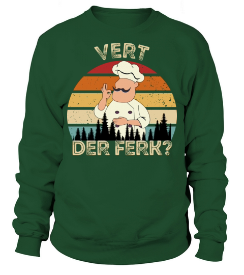 Vert Der Ferk Chef Retro Vintage Sweatshirt Unisex