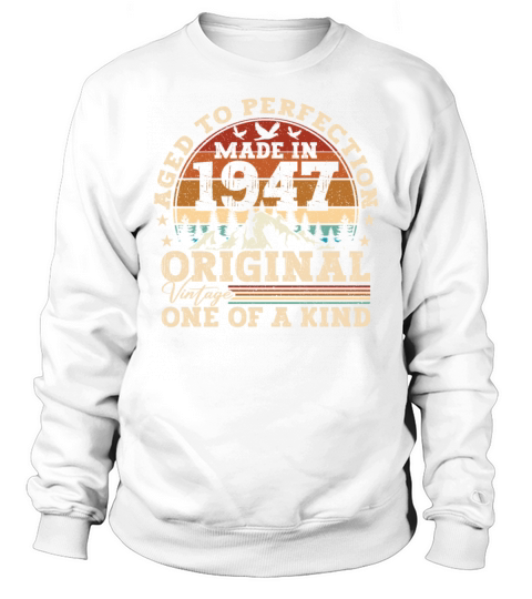 Vintage Birthday Gift Idea Original 1947 Sweatshirt Unisex