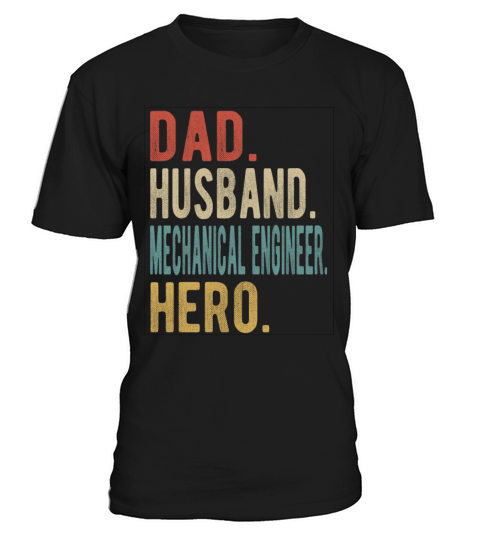 Mechanical Engineer Dad Husband Hero T-Shirt Unisex