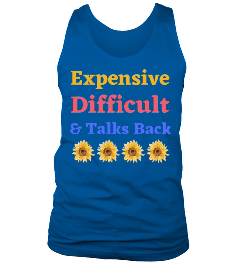 Expensive Difficult And Talks Back Tank Top Unisex