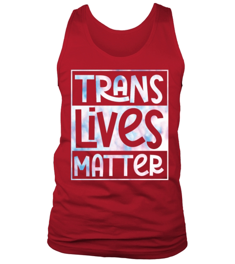 Trans Lives Matter Tie Dye Transgender LGBT Pride Tank Top Unisex