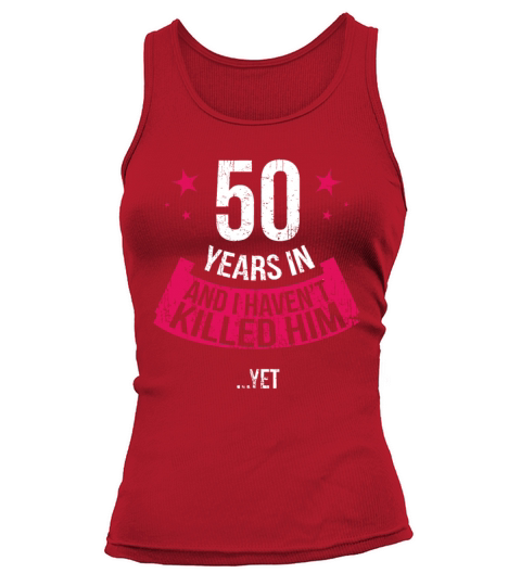 Funny 50th Wedding Anniversary Wife 50 Years Marri Tank top Woman