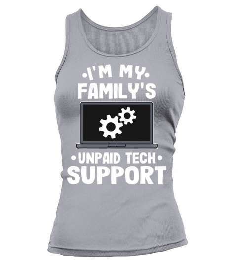 Im My Familys Unpaid Tech Support Computer Tank top Woman