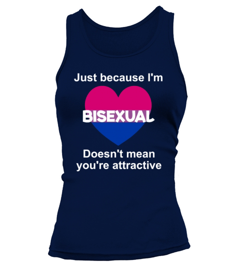 Just Because Im Bisexual Doesnt Mean Tank top Woman