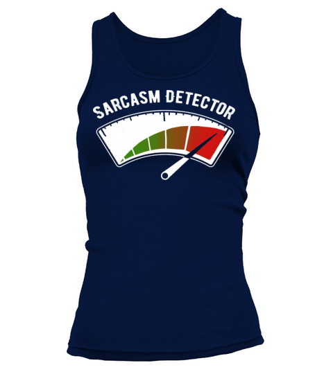 Sarcasm Detector Funny Witty Invention Ironic Tank top Woman