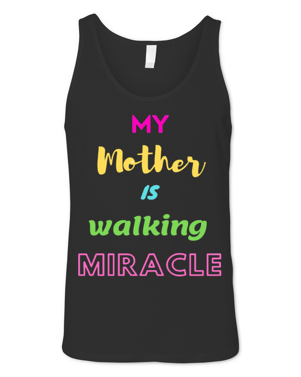 My Mother Is Walking Miracle Mother s day Unisex Jersey Tank