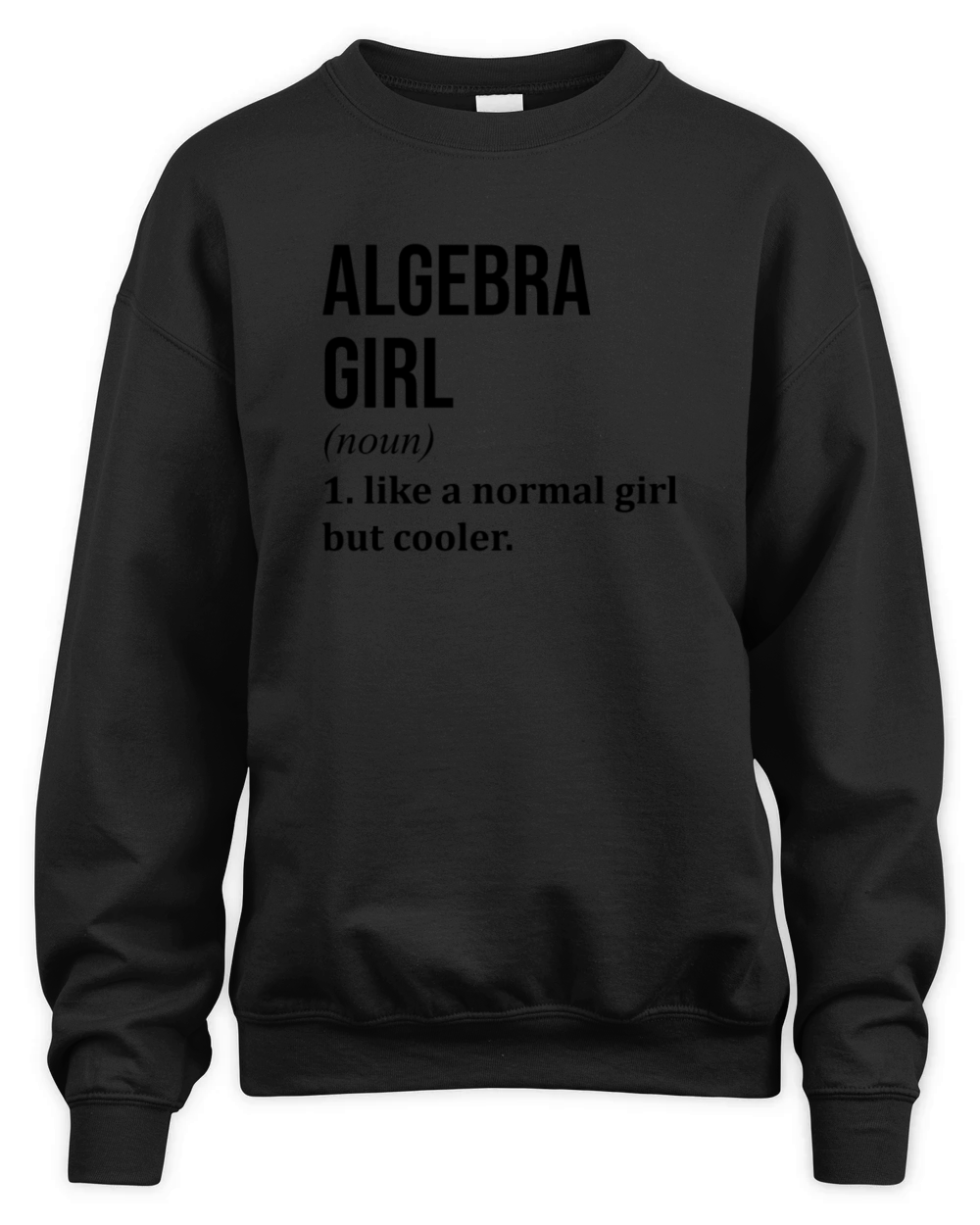 Algebra Girl Funny Saying Unisex Premium Crewneck Sweatshirt