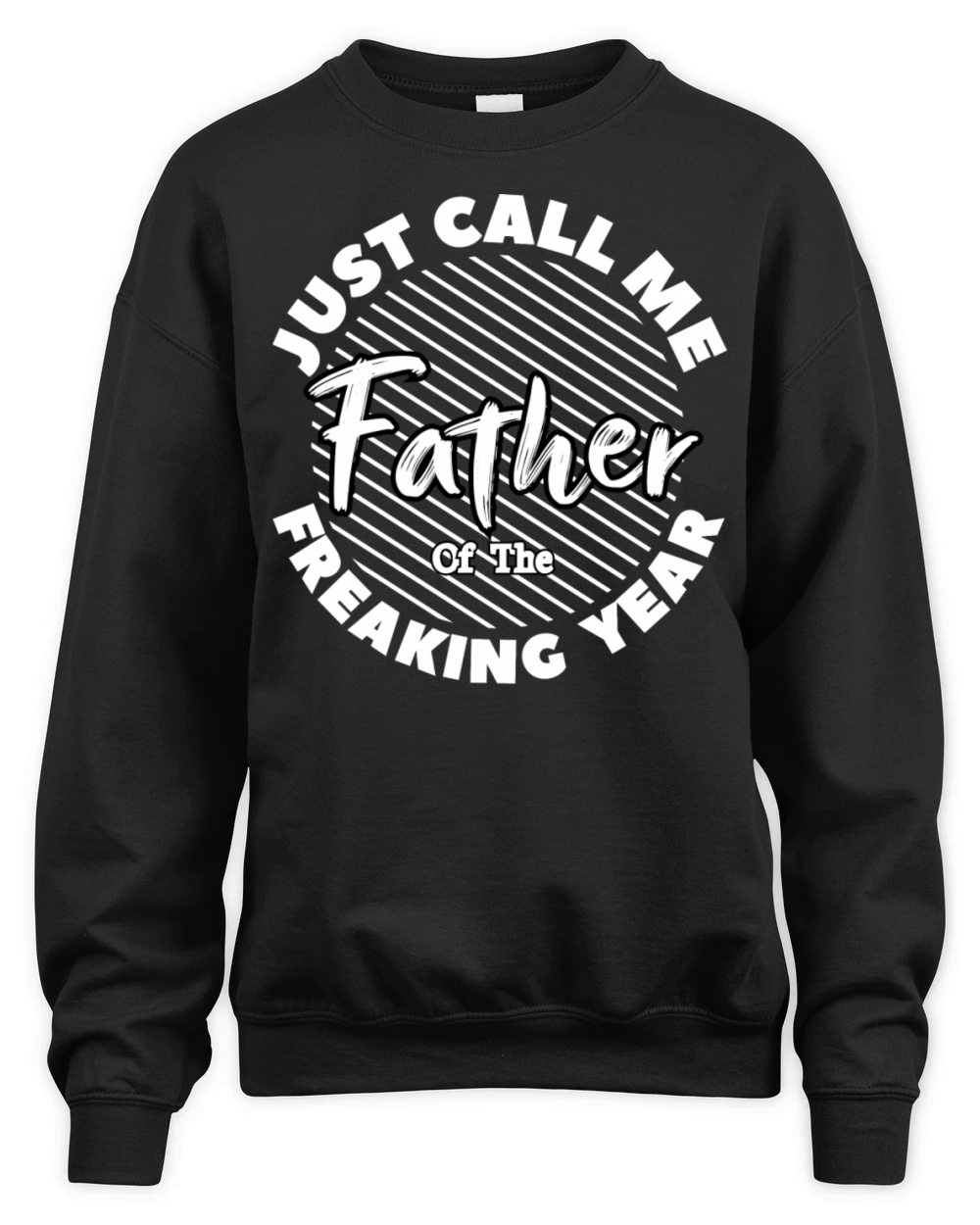 Just Call Me Father Of The Freaking Year Colorful Unisex Premium Crewneck Sweatshirt