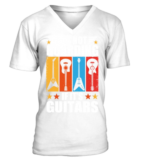 It s Not Hoarding If It s Guitars Vintage Guitar V-Neck T-shirt