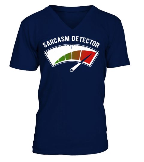 Sarcasm Detector Funny Witty Invention Ironic V-Neck T-shirt