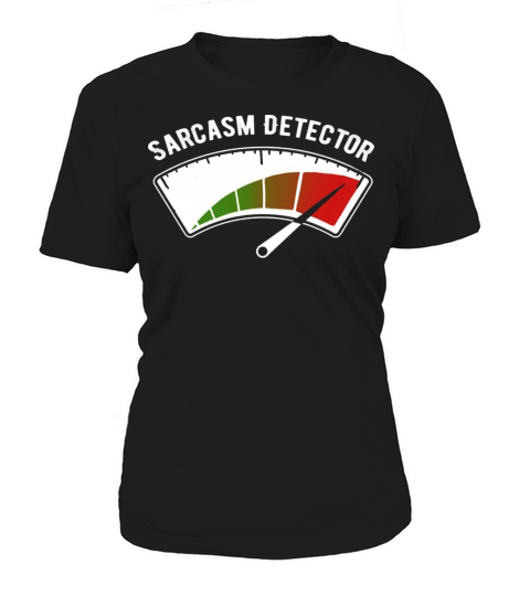 Sarcasm Detector Funny Witty Invention Ironic Women's T-Shirt