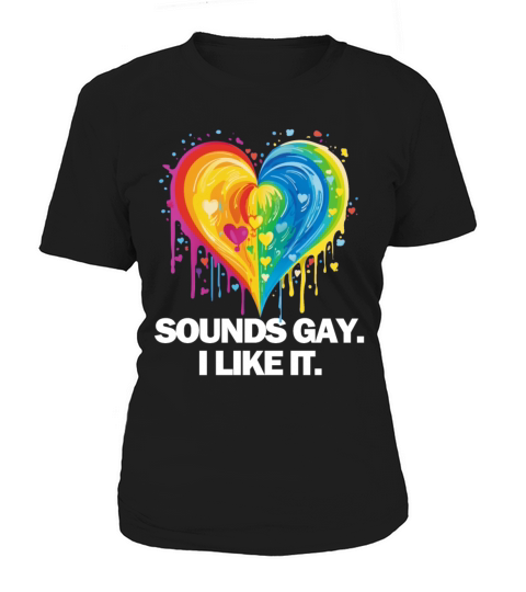 Sounds Gay I Women's T-Shirt