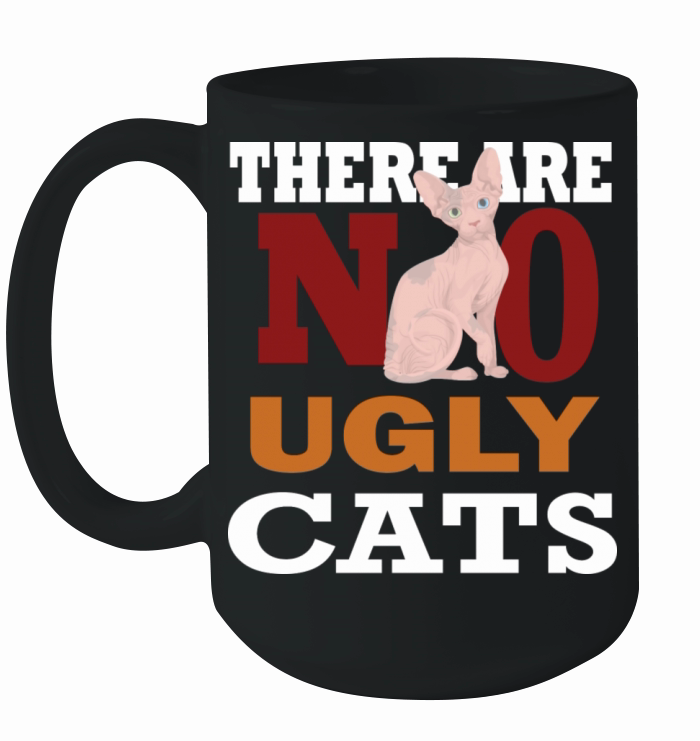 There Are No Ugly Cats Ceramic Mug