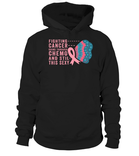 Cancer Fighter Inspirational Quote Men Women Chemo Hoodie Unisex