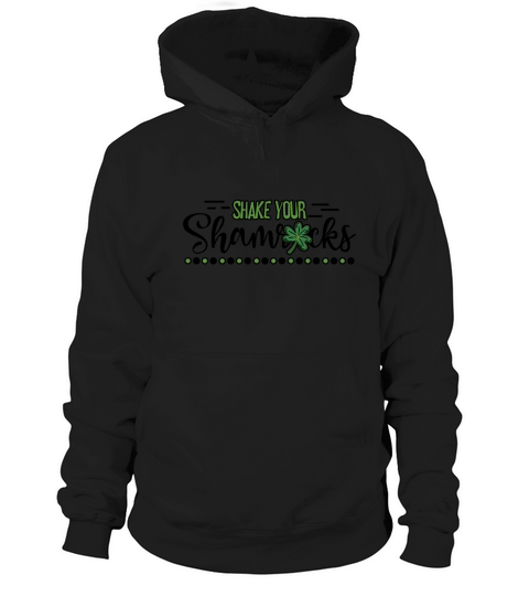 Funny Irish Saint Patricks Day Shake Your Hoodie Unisex