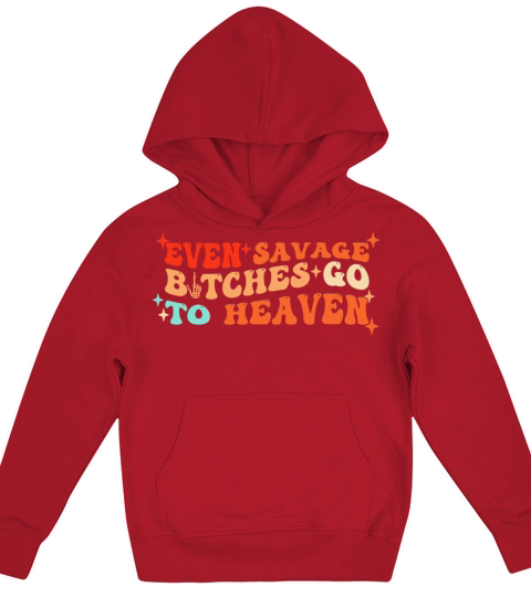 Even Savage Btches Go To Heaven Groovy Kids Hoodie