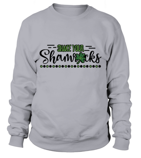 Funny Irish Saint Patricks Day Shake Your Sweatshirt Unisex