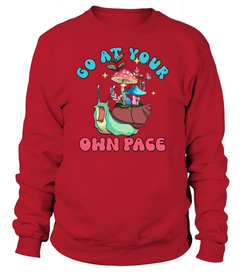 Go at your own pace Sweatshirt Unisex