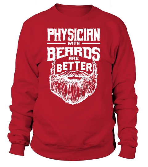 Physician with Beards are Better Doctor Funny MD H Sweatshirt Unisex