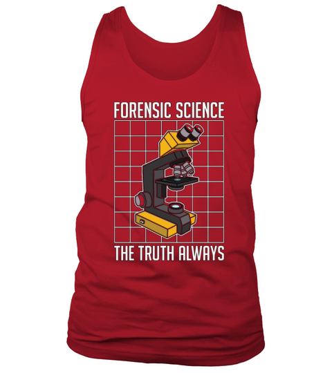 Forensic Science The Truth Always Investigation Tank Top Unisex