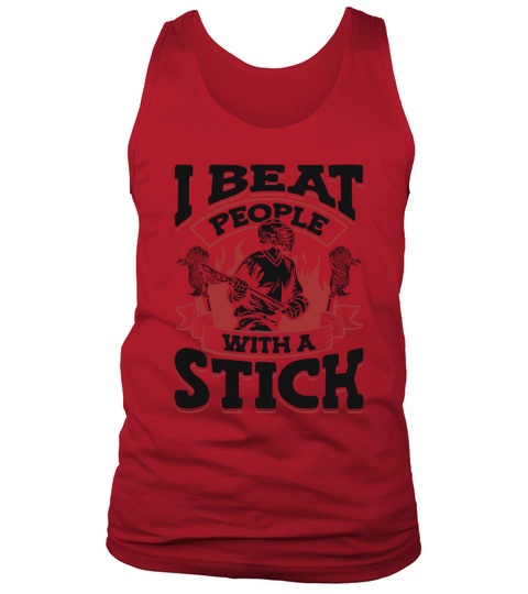 I Beat People With a Stick Lax Legend Fan Mom Tank Top Unisex