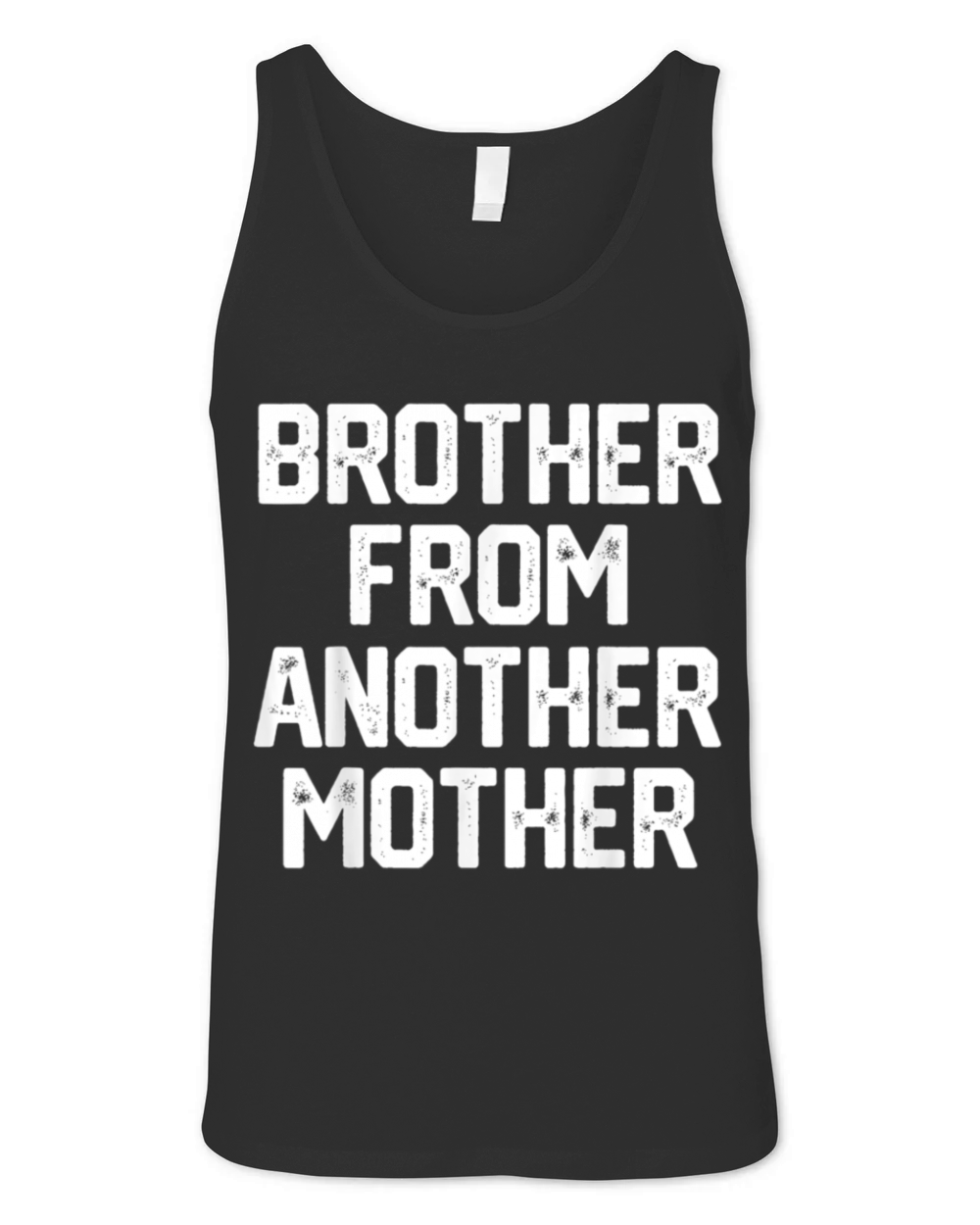 Brother From Another Mother Funny Gag Quote Unisex Jersey Tank