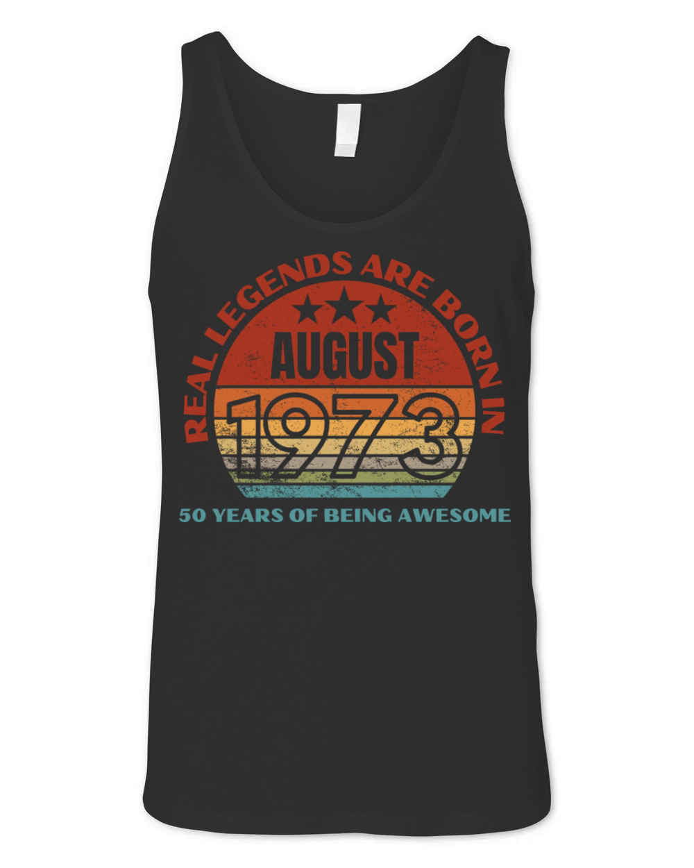 Real Legends Are Born In August 1973 50 Years Unisex Jersey Tank