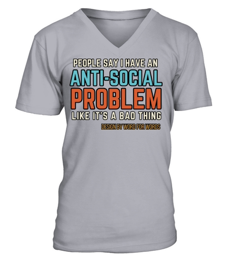 Anti Social Problem Funny Introvert Quote V-Neck T-shirt