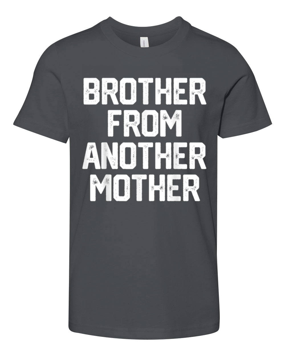 Brother From Another Mother Funny Gag Quote Youth Unisex Jersey Tee