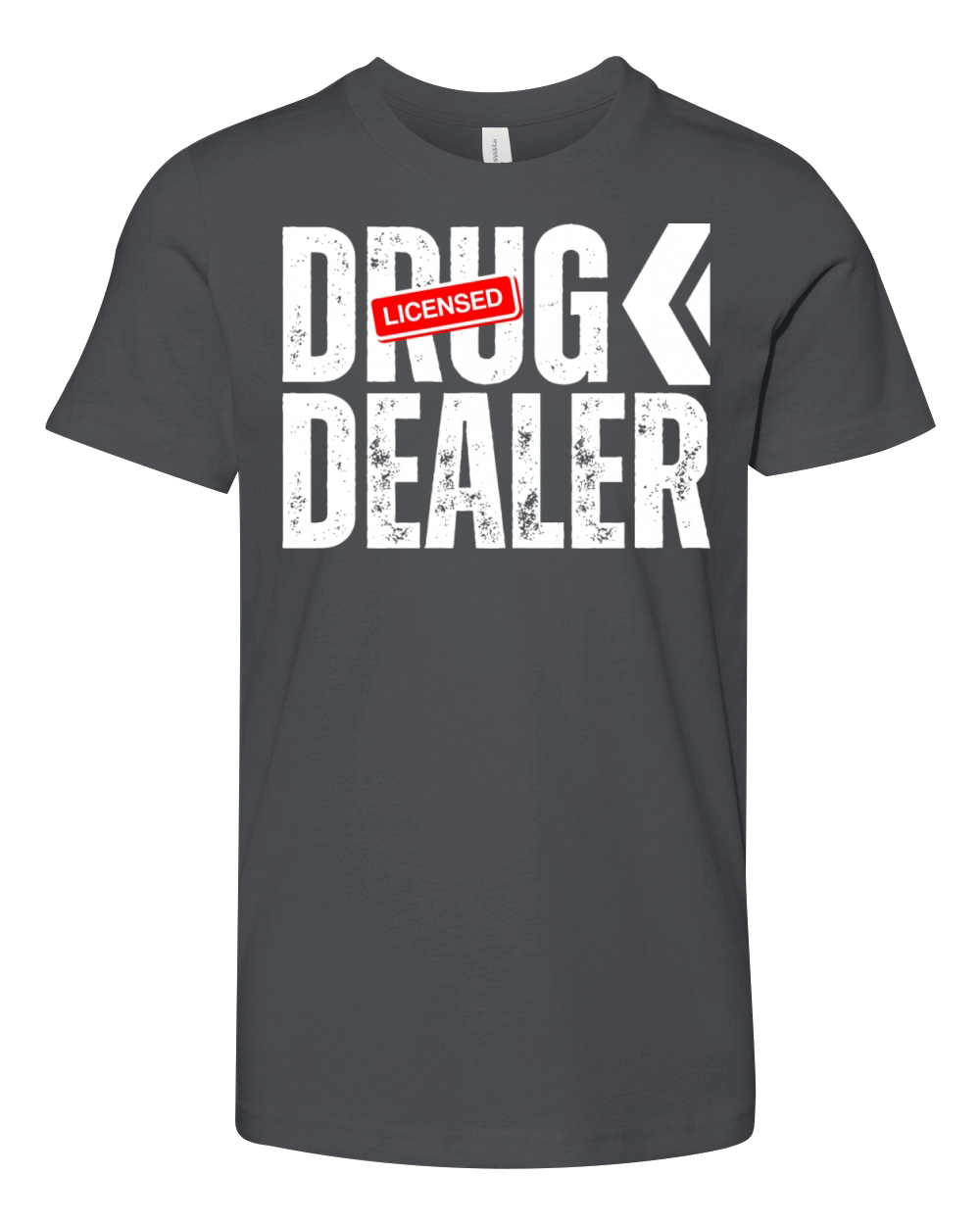 Licensed Drug Dealer Educated Legal Drugs Dealers Youth Unisex Jersey Tee