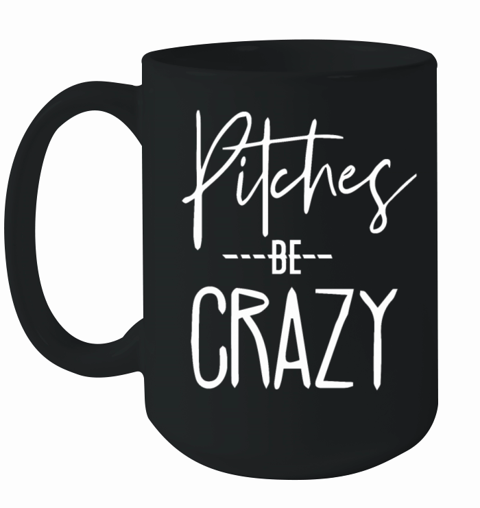 Baseball for Women - Pitches be Crazy Ceramic Mug