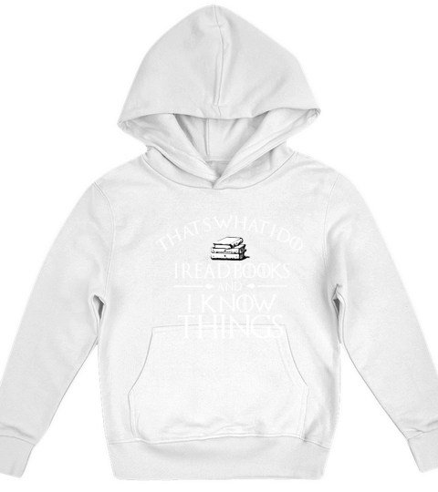 Thats What I Do I Read And I Know Things Bookswom Kids Hoodie