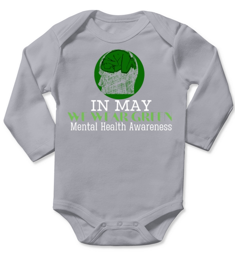 MENTAL HEALTH MATTERS WE WEAR GREEN MENTAL HEALTH Long Sleeve Baby One-Piece