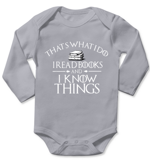 Thats What I Do I Read And I Know Things Bookswom Long Sleeve Baby One-Piece