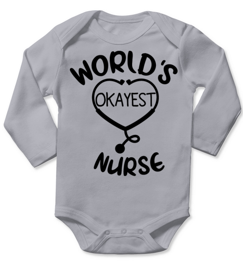 Worlds Okayest Nurse Funny Nurse Gift Long Sleeve Baby One-Piece