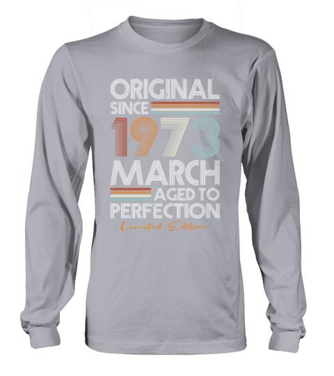 50th birthday march 1973 original 1973 Long sleeved Unisex