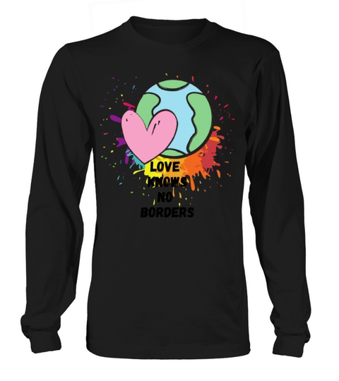 Love Knows No Borders Rainbow World Globe Design Long sleeved Unisex