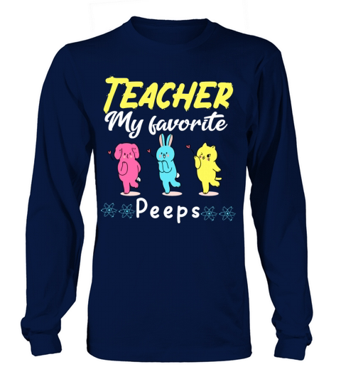 teacher my favorite peeps Long sleeved Unisex
