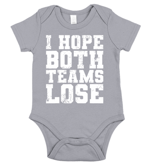 I Hope Both Teams Lose Funny Sports Fan Short Sleeve Baby One-Piece
