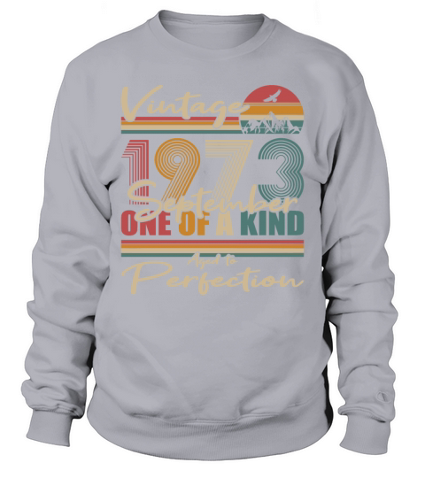 50th birthday september 1973 vintage 1973 Sweatshirt Unisex
