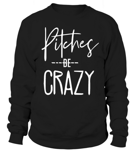 Baseball for Women - Pitches be Crazy Sweatshirt Unisex