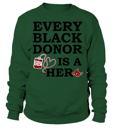 Every Black Donor is Hero Blood Donation Funny Sweatshirt Unisex